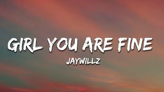 Jaywillz  Girl You Are Fine Lyrics [upl. by Yadseut]