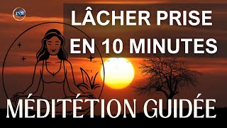 Méditation guidée pour lâcher prise en 10 minutes [upl. by Ahsoem]