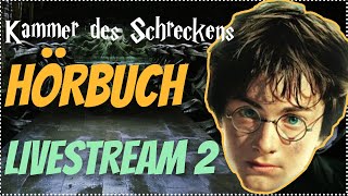 Harry Potter Hörbuch Kammer des Schreckens  Livestream 2  Kammer des Schreckens Hörspiel Kap 67 [upl. by Merell]