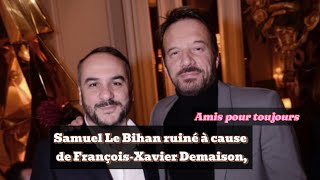 Samuel Le Bihan ruiné à cause de FrançoisXavier Demaison ses confidences samuellebihan francoisx [upl. by Armilla209]