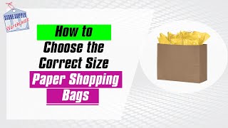 Paper Shopping Bags  How to Choose the Correct Size Paper Shopping Bags For Retail Merchandise [upl. by Derby]