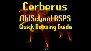 Cerberus  A Quick Bossing Guide  OSRSPS  OldSchool RSPS [upl. by Yelrebma223]