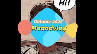 Mikes Creatieve Wereld  Maandvlog  Oktober 2021 [upl. by Schlesinger28]