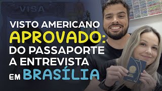 Visto Americano Aprovado do Passaporte a Entrevista em Brasília  Dicas e Como Foi o Processo [upl. by Yelah]