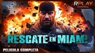 RESCATE EN MIAMI  ACCIÓN  RPLAY PELICULA COMPLETA EN EPANOL LATINO [upl. by Esidnac227]