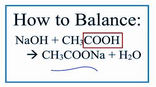 How to Balance NaOH  CH3COOH  CH3COONa  H2O [upl. by Solahcin836]