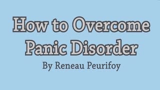 How to Overcome Panic Disorder [upl. by Wendt]