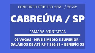 Câmara Cabreúva  SP  20212022 abre Concurso de Assistente Administrativo e Procurador Jurídico [upl. by Dobbins]