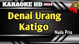 DENAI URANG KATIGO  Karaoke Minang Terbaru Nada Pria Live HD [upl. by Andriette520]