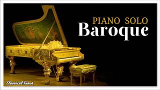 Piano Solo Baroque Masterpieces [upl. by Yelroc]