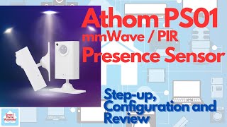 Athom PS01 mmWave  PIR Presence Sensor  Setup Configuration Trouble Shooting Review [upl. by Tanya]