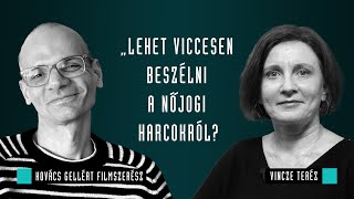 Lehet viccesen beszélni a nőjogi harcokról  Vincze Teréz amp Kovács Gellért  Mozinet Nagylátószög [upl. by Shulman890]