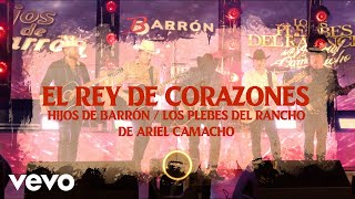 Hijos De Barron Los Plebes del Rancho de Ariel Camacho  Rey de Corazones En Vivo [upl. by Garry]