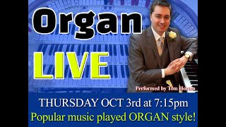 ORGAN LIVE with Tom Horton [upl. by Eddana332]