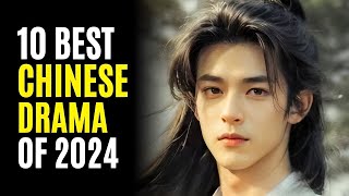 Top 10 Best Chinese Dramas You Must Watch 2024 [upl. by Tsan]