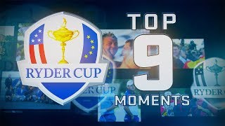 Top 9 Moments in Ryder Cup History [upl. by Fawne]