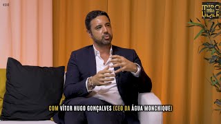 T01E08  Vítor Hugo Gonçalves CEO da Água Monchique  Podcast Tribo de Líderes [upl. by Sonnie]