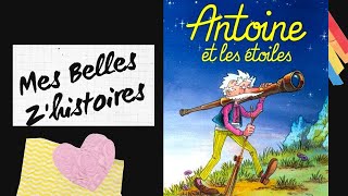 Histoire pour enfants Antoine et les étoiles  Les 3 Chardons [upl. by Courcy]