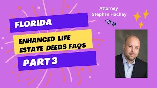 Florida Enhanced Life Estate Deeds FAQs Mortgages Selling Homestead Part 3 [upl. by Naitsihc]