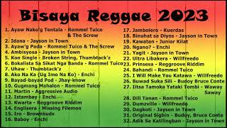 Bisaya Reggae 2023 Playlist [upl. by Lipman328]