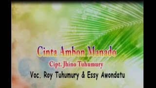 Roy Tuhumury ft Essy Awondatu  CINTA AMBON MANADO  Lagu Terpopuler 2022 Official Music Video [upl. by Towney]