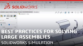 Best Practices for Solving Large Assemblies in SOLIDWORKS Simulation [upl. by Afatsuom908]