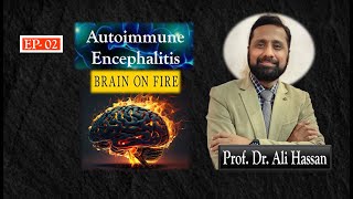 02 Diagnosis amp Treatment Autoimmune Encephalitis UrduHindiDr Ali Hassan [upl. by Eiramac]