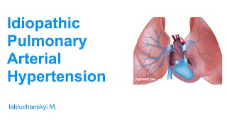 Idiopathic Pulmonary Arterial Hypertension [upl. by Bunch]