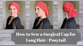 How to Sew a Surgical Cap for Long HairPonytail [upl. by Fortunna35]