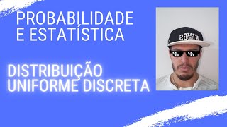 Probabilidade e Estatística  DISTRIBUIÇÃO UNIFORME DISCRETA [upl. by Utimer224]