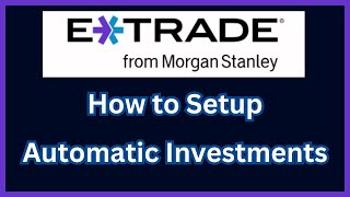 How to set up Automatic Investments on ETrade [upl. by Scheider]