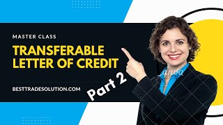 How a Transferable Letter of Credit LC works  A UCP600 Perspective Part 2 [upl. by Araid]