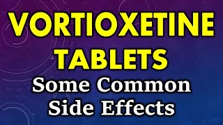 Vortioxetine side effects  common side effects of vortioxetine tablets [upl. by Raddie]