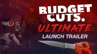 Budget Cuts Ultimate  Launch Trailer [upl. by Assed]