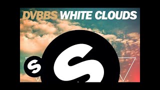 DVBBS  White Clouds Original Mix [upl. by Nrehtak]