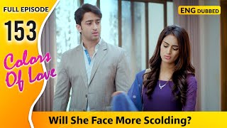 Sonakshi’s future at risk Colors Of Love  Full Episode 153【 English Dubbed 】 [upl. by Novj333]