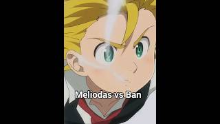 Meliodas vs Ban sevendeadlysins anime fourknightsoftheapocalypse animeedit [upl. by Acireed352]