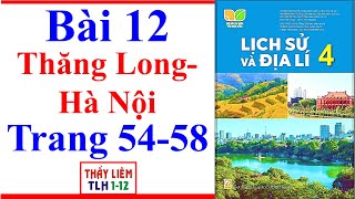 Lịch Sử Và Địa Lí Lớp 4 Bài 12  Thăng Long  Hà Nội  Trang 54 – 58  Kết Nối Tri Thức [upl. by Arrakat]