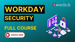 Workday Security Training  Full Course  ZaranTech [upl. by Ylecara]