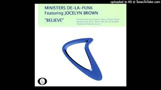 Ministers De La Funk feat Jocelyn Brown  Believe Ministers Vocal Mix [upl. by Ezara]