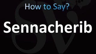 How to Pronounce Sennacherib [upl. by Norina]