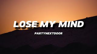 PARTYNEXTDOOR  LOSE MY MIND  LYRICS [upl. by Fenner]