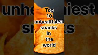 Unhealthiest snacks you must not eat [upl. by Huston]