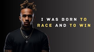 Lewis Hamilton  I was born to race and to win Motivational speech [upl. by Colinson975]