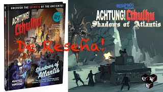 De Reseña ACHTUNG CTHULHU  Shadows Of Atlantis español [upl. by Matronna]