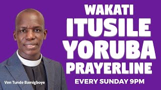 YORUBA PRAYERLINE  WAKATI ITUSILE  CCDM GLOBAL II VEN TUNDE BAMIGBOYE  101124 [upl. by Sedecrem]