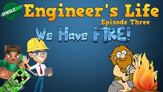 Engineers Life  Episode 3  Fire Starter [upl. by Valaria]