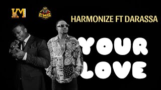 Harmonize ft Darassa YOUR LOVE official lyrics video by AFBUSIKUACHI VIDEO [upl. by Eanahc]