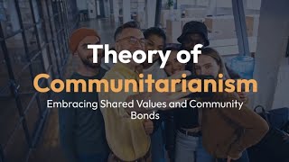 Theory of Communitarianism [upl. by Norek]