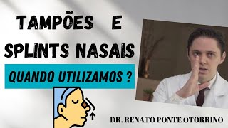 Tampões e Splints nasais Quando utilizamos e para que servem   Dr Renato Ponte [upl. by Wivestad]